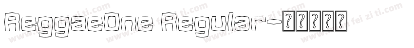ReggaeOne Regular字体转换
